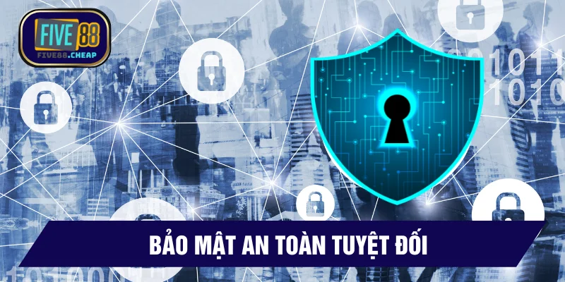 Bảo mật an toàn uy tín trên Five88