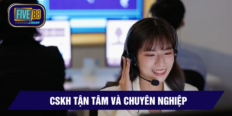Bộ phận CSKH hướng dẫn tận tâm